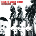 CHARLES MINGUS SEXTET - Copenhagen 1964 CD 2CD