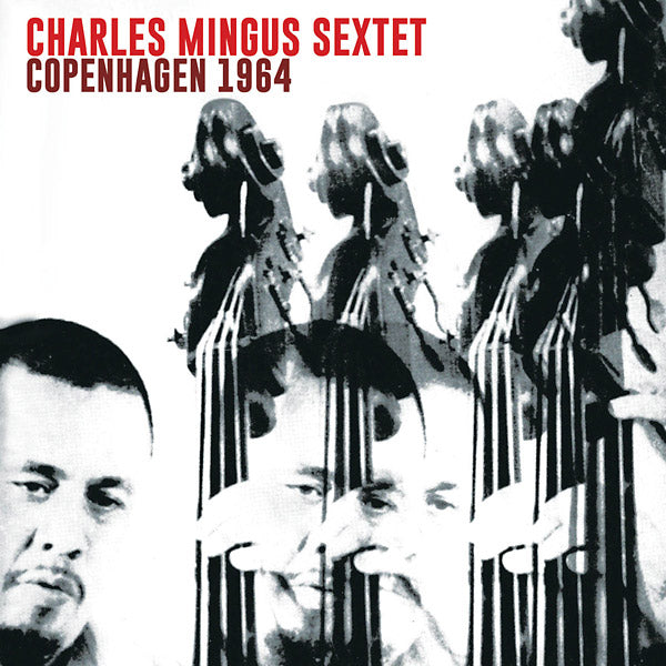 CHARLES MINGUS SEXTET - Copenhagen 1964 CD 2CD