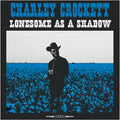 Charley Crockett - Lonesome As A Shadow (180 Gram Vinyl) Vinyl