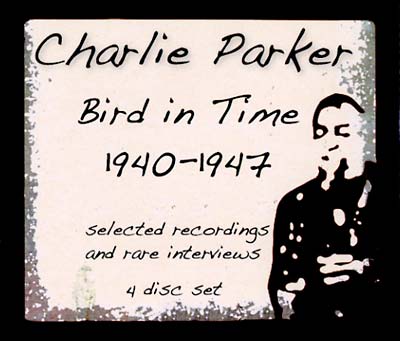Charlie Parker - Bird In Time 1940-1947 CD 4CD
