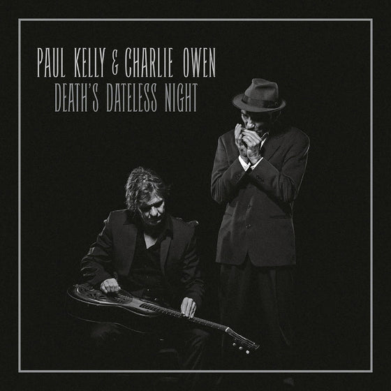Charlie & Paul Kelly Owen - Death'S Dateless Night CD
