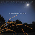 Chatham County Line - Strange Fascination (FIRST EDITION) CD CD