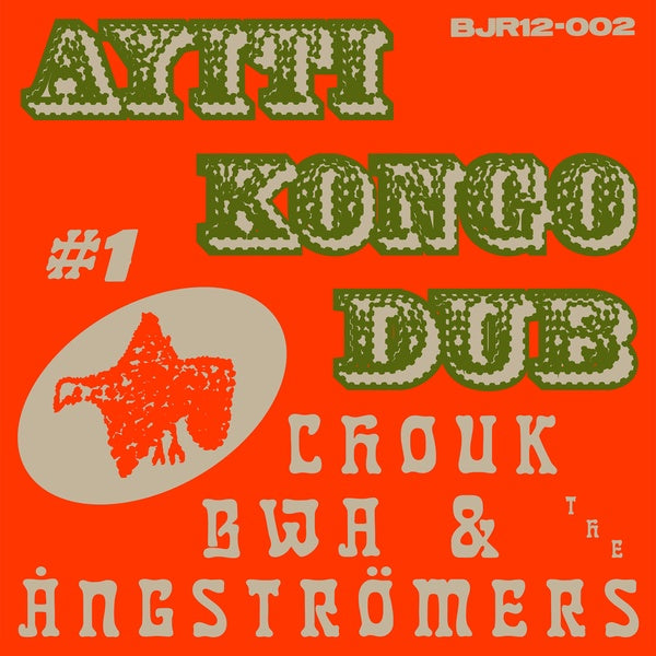 CHOUK BWA & THE ANGSTROMERS - Ayiti Kongo Dub #1 Vinyl 12"