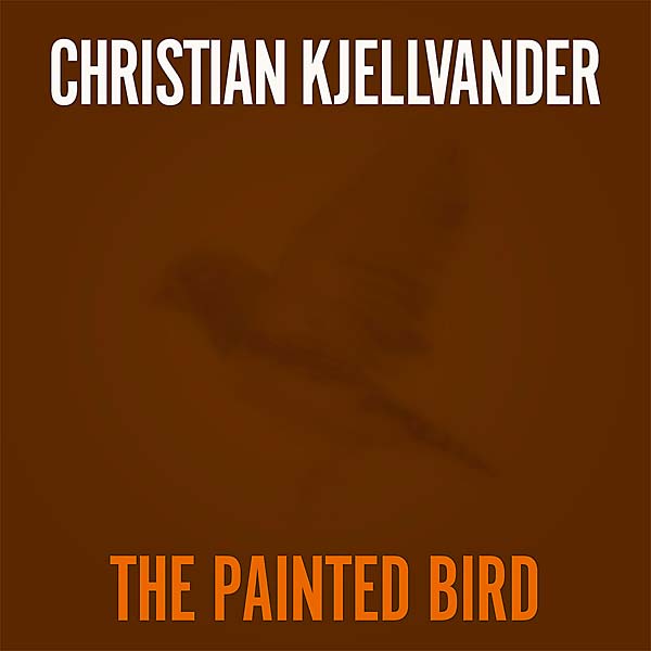 CHRISTIAN KJELLVANDER - The Painted Bird Vinyl 7"