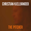 CHRISTIAN KJELLVANDER - The Pitcher CD CD