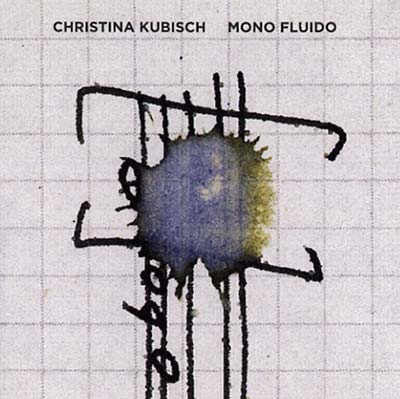 CHRISTINA KUBISCH - Mono Fluido CD CD