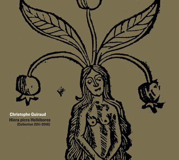 CHRISTOPHE GUIRAUD - Hiera Picra Hellebores (Collection 2011-2016) CD 2CD