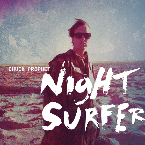 Chuck Prophet - Night Surfer Cassette