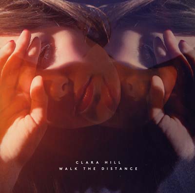 CLARA HILL - Walk the Distance CD CD
