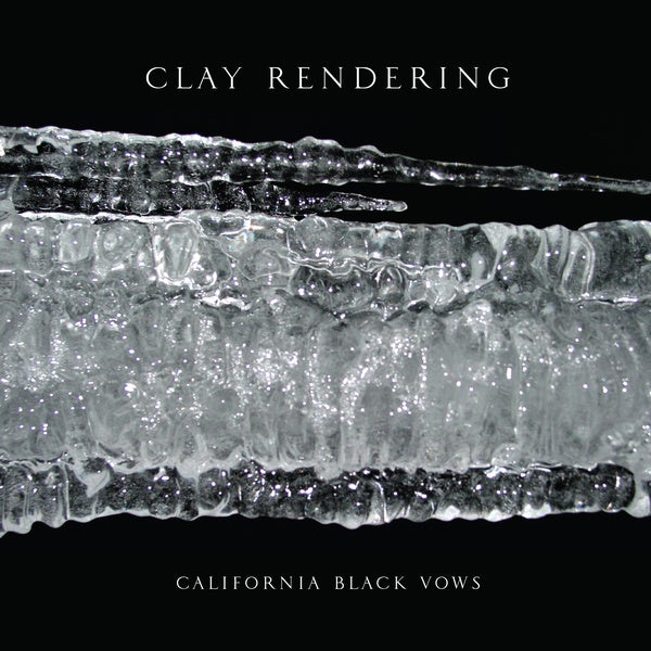 CLAY RENDERING - California Black Vows Vinyl LP