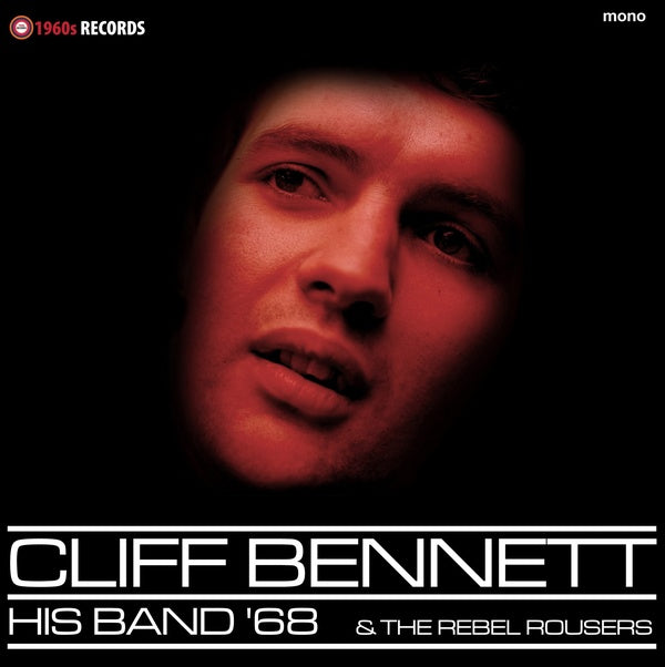CLIFF BENNETT - His Band '68 & The Rebel Rousers Vinyl LP