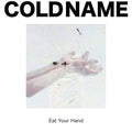 COLD NAME - Eat Your Hand Vinyl LP