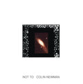 Colin Newman - Not To Vinyl LP