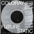 COLORAY - Future Static Vinyl 2LP