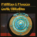 Cosmic Vibrations and Dwight Trible - Pathways & Passages CD CD Deluxe gatefold 6 panel digipak CD w/ original artwork