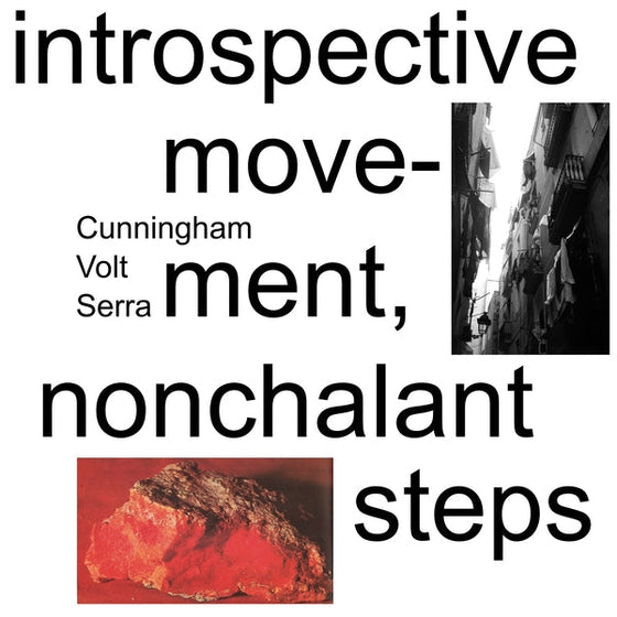 Cunningham/Volt/Serra - Introspective Movement, Nonchalant Steps [LP] Vinyl