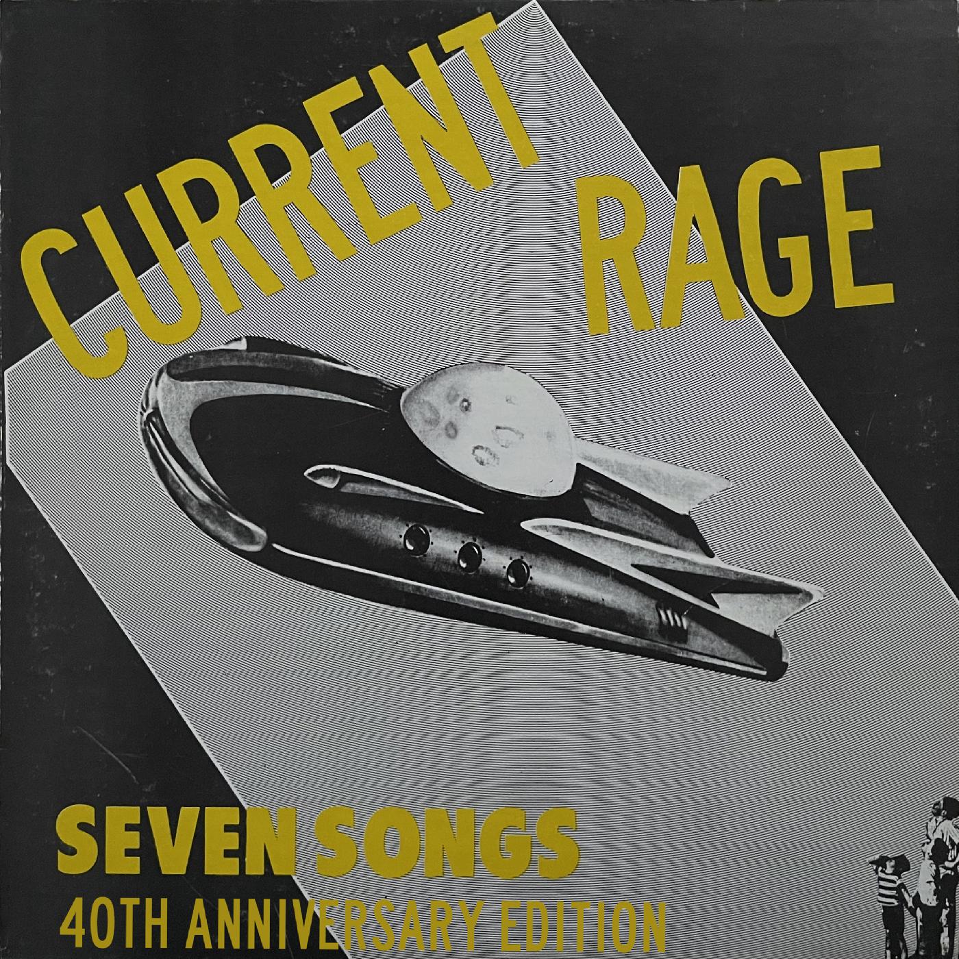 Current Rage - Seven Songs [40th Anniversary Expanded Edition] Vinyl LP