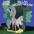 CYRIL CYRIL - Yallah Mickey Mouse CD CD
