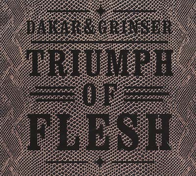 DAKAR & GRINSER - Triumph of Flesh CD CD