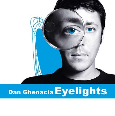 DAN GHENACIA - Eyelights CD CD