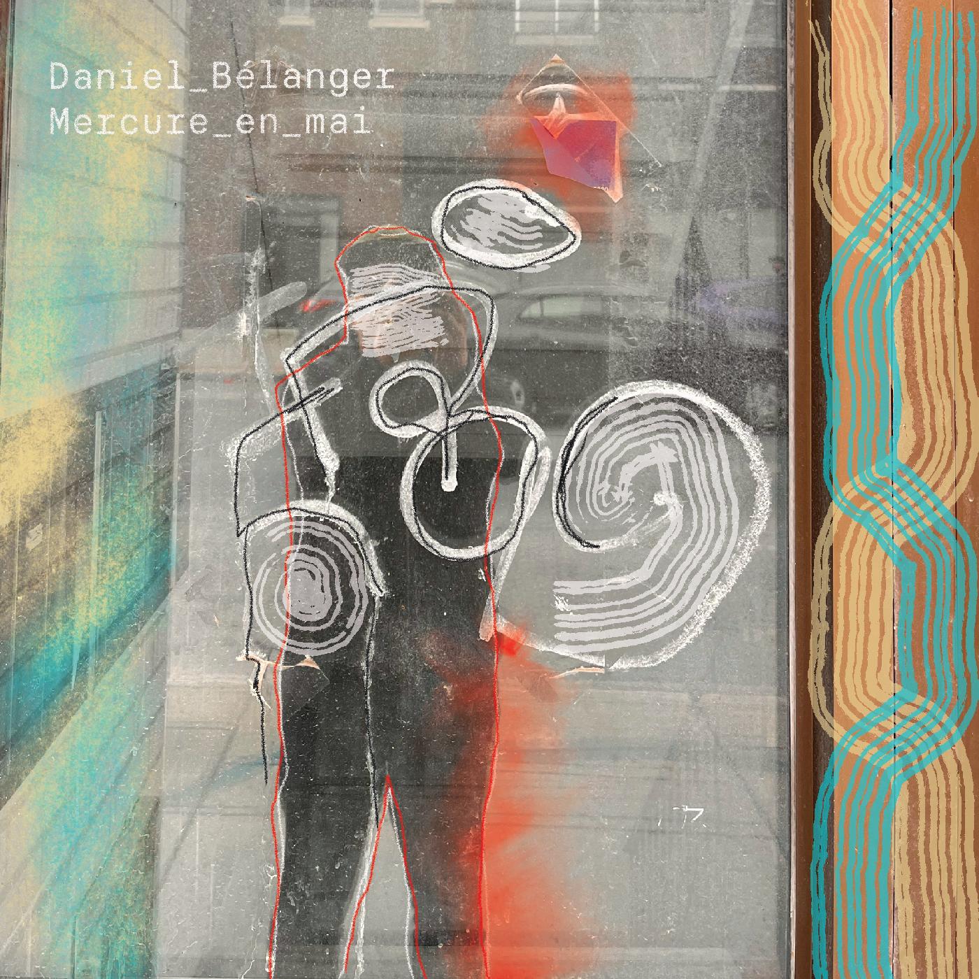 Daniel BÈlanger - Mercure en mai Vinyl LP 140g, Printed inner sleeve with credits/lyrics + 12X12 insert excl. illustration