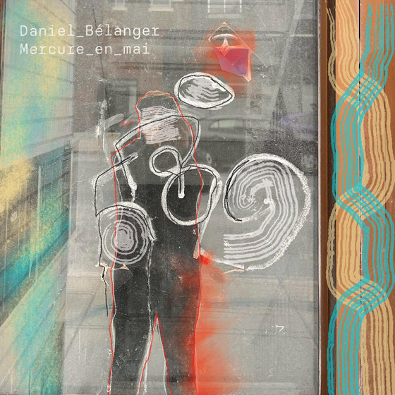 Daniel BÈlanger - Mercure en mai Vinyl LP 140g, Printed inner sleeve with credits/lyrics + 12X12 insert excl. illustration