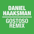 DANIEL HAAKSMAN - Gostoso Remix EP Vinyl 12"