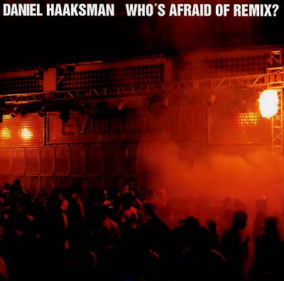 DANIEL HAAKSMAN - Who's Afraid Of Remix? Vinyl 12"