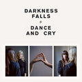 DARKNESS FALLS - Dance and Cry CD CD