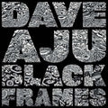 DAVE AJU - Black Frames CD CD