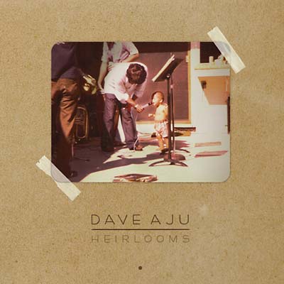 DAVE AJU - Heirlooms CD