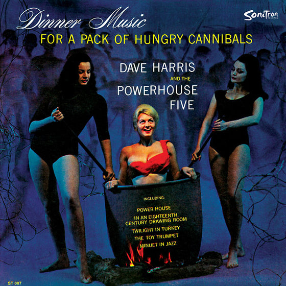 DAVE HARRIS AND THE POWERHOUSE FIVE - Dinner Music For A Pack Of Hungry Cannibals Vinyl LP