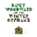 DAVEY WOODWARD AND THE WINTER ORPHANS - Davey Woodward And The Winter Orphans Vinyl LP+CD