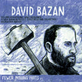 David Bazan - Fewer Moving Parts Vinyl Standard Single LP