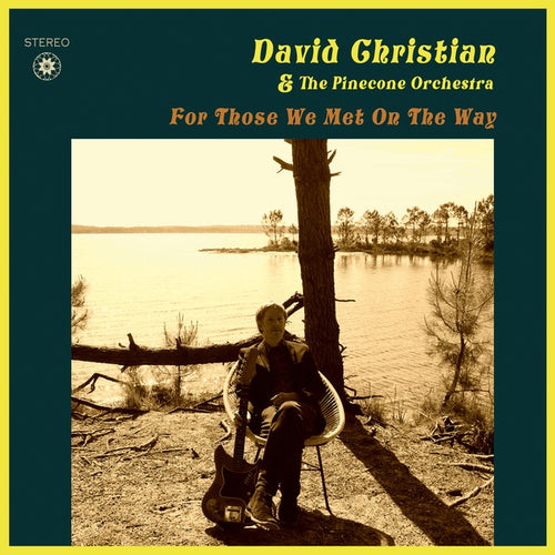 DAVID CHRISTIAN & THE PINECONE ORCHESTRA - For Those We Met On The Way CD CD