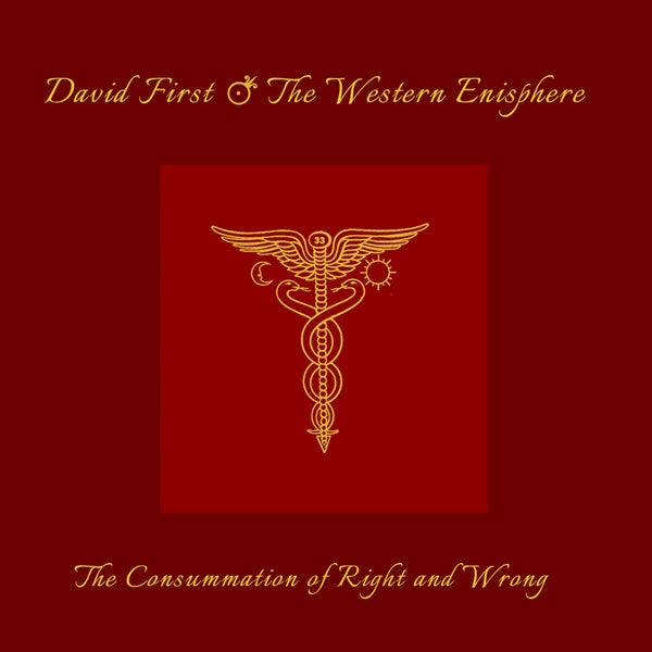 DAVID FIRST & THE WESTERN ENISPHERE - The Consummation of Right and Wrong CD 3CD