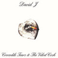 David J - Crocodile Tears And The Velvet Cosh Vinyl LP