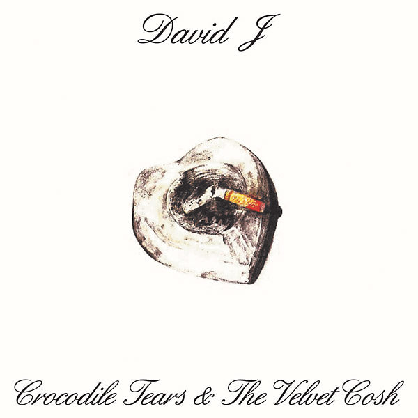 David J - Crocodile Tears And The Velvet Cosh Vinyl LP