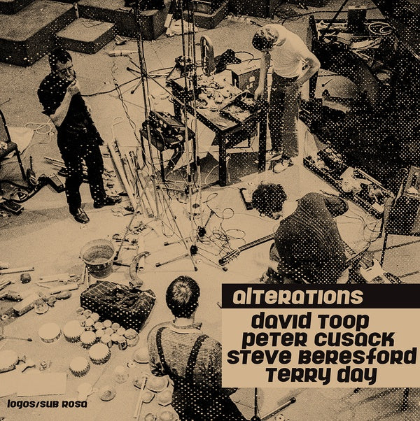 DAVID TOOP + PETER CUSACK + STEVE BERESFORD + TERR - Alterations Vinyl LP