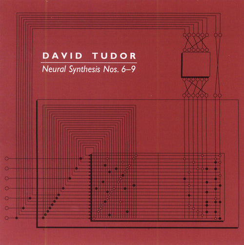DAVID TUDOR - Neural Synthesis Nos. 6-9 CD 2CD