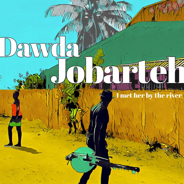 DAWDA JOBARTEH - I Met Her By The River CD CD