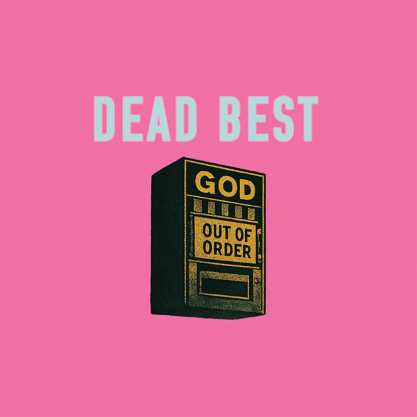Dead Best - God Out Of Order Vinyl