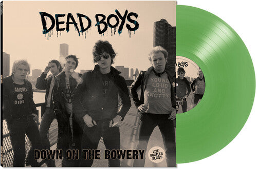 Dead Boys - Down On The Bowery [Green Vinyl] Vinyl