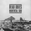 Dead Obies - Montréal $Ud Vinyl
