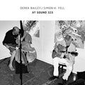 DEREK BAILEY/SIMON H. FELL - At Sound 323 Vinyl 2LP