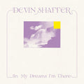 Devin Shaffer - In My Dreams I'm There Vinyl LP