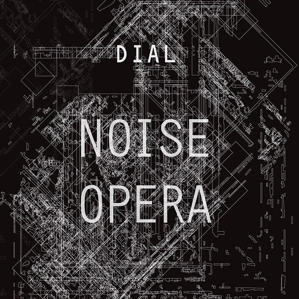 DIAL - Noise Opera Vinyl LP