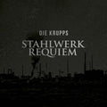 DIE KRUPPS - Stahlwerkrequiem CD CD