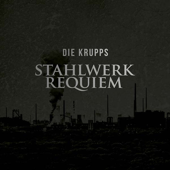 DIE KRUPPS - Stahlwerkrequiem CD