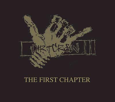 DIRT CREW - The First Chapter CD CD